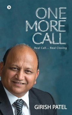 One More Call: Real Call... Real Closing - Girish Patel