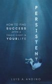 Persistent: How to Find Success After a Tragic Event in Your Life