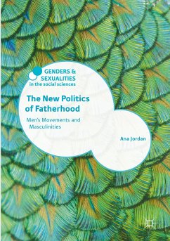 The New Politics of Fatherhood - Jordan, Ana