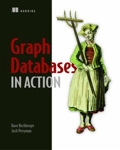 Graph Databases in Action - Bechberger, Dan; Perryman, Josh