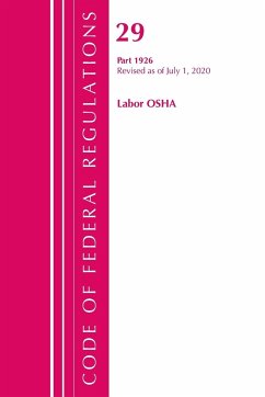 Code of Federal Regulations, Title 29 Labor/OSHA 1926, Revised as of July 1, 2020 - Office Of The Federal Register (U. S.