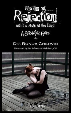 Healing of Rejection with the Help of the Lord: A Survivor's Guide - Chervin, Ronda