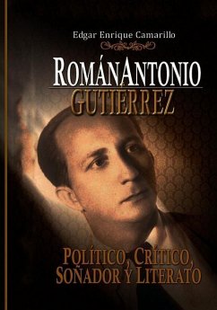 Román Antonio Gutiérrez Montiel,: Político, Crítico Y Literario - Camarillo, Edgar