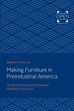 Making Furniture in Preindustrial America - Cooke, Edward S., Jr. (Yale University)