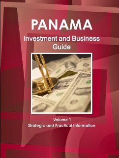 Panama Investment and Business Guide Volume 1 Strategic and Practical Information - Ibp, Inc.