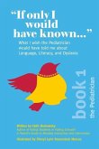 &quote;If Only I Would Have Known...&quote;: What I wish the Pediatrician would have told me about Language, Literacy, and Dyslexia