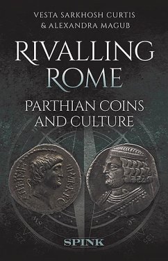 Rivalling Rome: Parthian Coins and Culture - Curtis, Vesta; Magub, Alexandra
