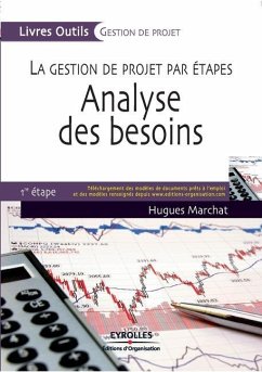 Analyse des besoins: La gestion des projets par étape - 1ère étape - Marchat, Hugues