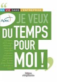 Je veux du temps pour moi !: Ma vie dans l'entreprise