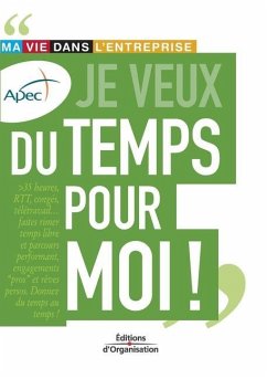 Je veux du temps pour moi !: Ma vie dans l'entreprise - Venhorst, M.