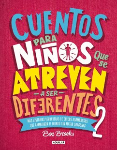 Cuentos Para Niños Que Se Atreven a Ser Diferentes 2 / Stories for Boys Who Dare to Be Different 2 = Stories for Boys Who Dare to Be Different 2 - Brooks, Ben