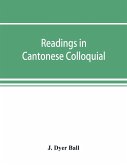 Readings in Cantonese colloquial, being selections from books in the Cantonese vernacular with free and literal translations of the Chinese character and romanized spelling