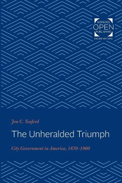 The Unheralded Triumph - Teaford, Jon C. (Purdue University)