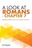 A Look At Romans - Chapter 7: The Essence Of The Gospel Message Of Jesus The Christ