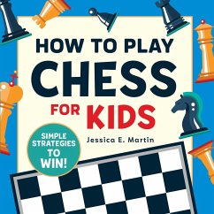 How to Play Chess for Kids - Martin, Jessica E