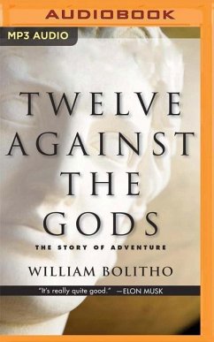 Twelve Against the Gods: The Story of Adventure - Bolitho, William