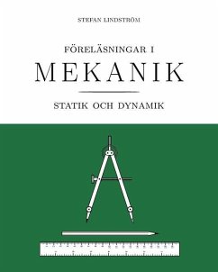 Föreläsningar i mekanik: statik och dynamik - Lindström, Stefan