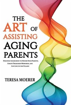 The Art of Assisting Aging Parents - Moerer, Teresa