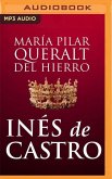 Inés de Castro (Narración En Castellano): La Leyenda de la Mujer Que Reinó Después de Morir