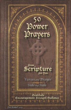 50 POWER PRAYERS from SCRIPTURE for YOU - Verses and Prayer Side-By-Side: Gratitude Encouragement Strength Guidance (Classic Cover with Cross) - Kowal MDIV, Lee