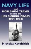 Navy Life and Wordwide Travel on the USS Picking (DD-685) 1951-1954: Volume 1