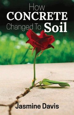How Concrete Changed to Soil - Davis, Jasmine