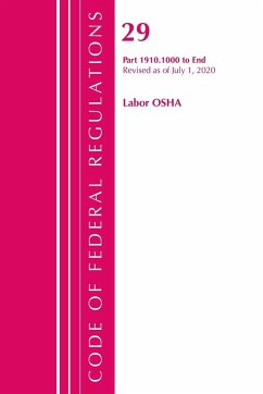 Code of Federal Regulations, Title 29 Labor/OSHA 1910.1000-End, Revised as of July 1, 2020 - Office Of The Federal Register (U. S.