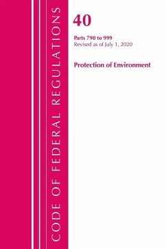 Code of Federal Regulations, Title 40 Protection of the Environment 790-999, Revised as of July 1, 2020 - Office Of The Federal Register (U S