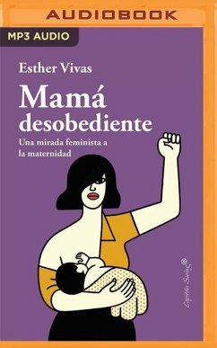 Mamá Desobediente (Narración En Castellano) - Vivas, Esther