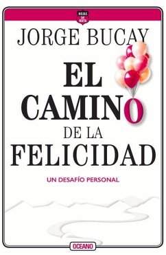 El Camino de la Felicidad - Bucay, Jorge