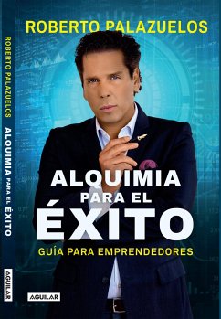 Alquimia Para el Éxito - Palazuelos, Roberto