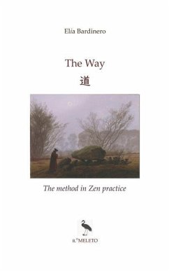 The Way: 道 The method in Zen practice - Bardinero, Elia