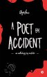 A Poet by Accident: An Anthology by... - Bild 1