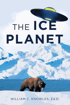 The Ice Planet - Knowles Ed. D., William C.