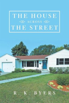 The House Across the Street - Byers, R. K. The House Across the Street - Byers, R. K.