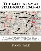 The 64th Army at Stalingrad 1942-43: A Day-By-Day Account of a Soviet Combined Arms Infantry Army During the Battle for Stalingrad