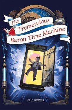 The Tremendous Baron Time Machine - Bower, Eric