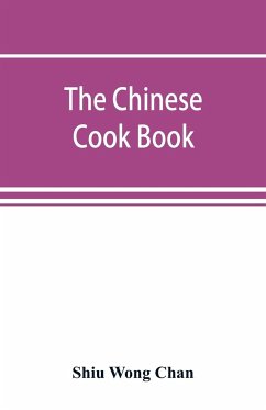 The Chinese cook book - Wong Chan, Shiu