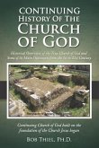 Continuing History of the Church of God: Historical Overview of the True Church of God and Some of its Main Opponents from the 1st to 21st Century