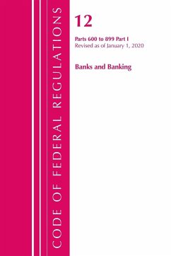 Code of Federal Regulations, Title 12 Banks and Banking 600-899, Revised as of January 1, 2020 - Office Of The Federal Register (U. S.