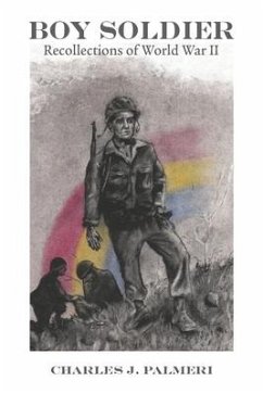 Boy Soldier: Recollections of World War II - Palmeri, Charles J.