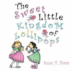 The Sweet Little Kingdom of Lollipops - Hamm, Susan