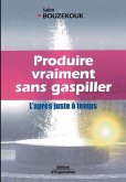 Produire vraiment sans gaspiller: L'après juste à temps