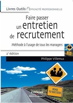 Faire passer un entretien de recrutement: Méthode à l'usage de tous les managers - Villemus, Philippe