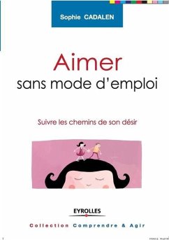 Aimer sans mode d'emploi - Cadalen, Sophie