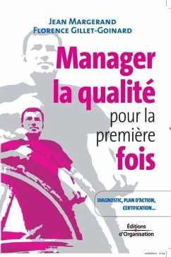 Manager la qualité pour la première fois - Gillet-Goinard, Florence; Margerand, Jean