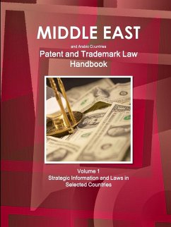 Middle East and Arabic Countries Patent and Trademark Laws Handbook Volume 1 Strategic Information and Laws in Selected Countries - Ibp, Inc.