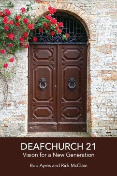 Deafchurch 21: Vision for a New Generation - Ayres, Bob; McClain, Rick