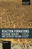 Reaction Formation: Dialogism, Ideology, and Capitalist Culture