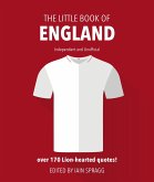The Little Book of England Football: More Than 170 Quotes Celebrating the Three Lions